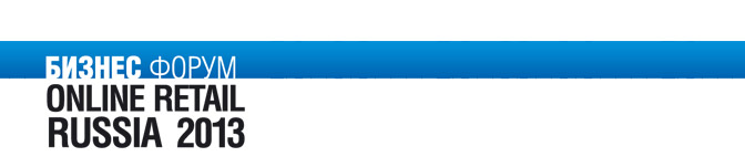 Online Retail Russia 2013 - 1 Online Retail Russia 2013 - 1